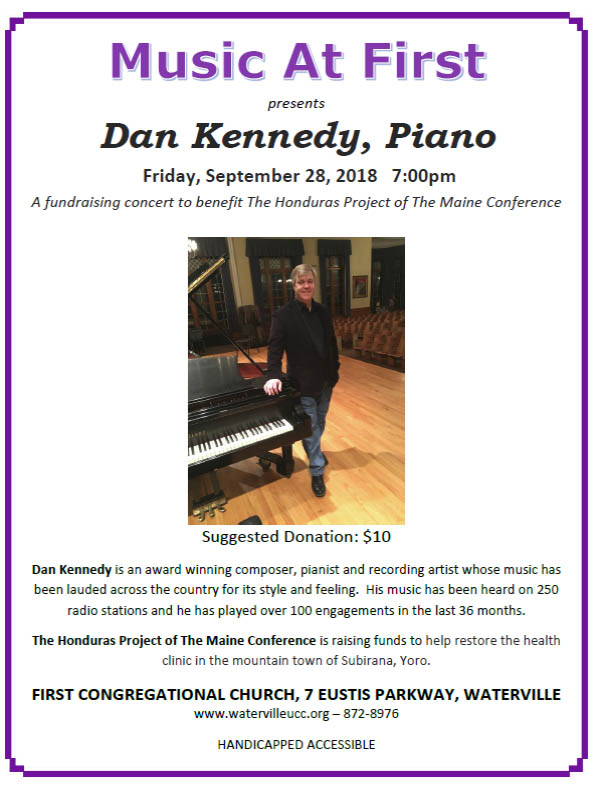 A fundraising concert to benefit the Honduras Project of the Maine Conference. Friday, Sept 28, 2018, 7pm - Dan Kennedy, Piano